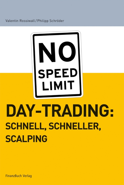 Daytrading: schnell, schneller, scalping -  Philipp Schröder,  Valentin Rossiwall