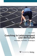 Coaching in Leistungssport und Wirtschaft - Handow, Oskar