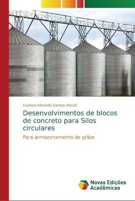 Desenvolvimentos de blocos de concreto para Silos circulares - Kuelson Rândello Dantas Maciel