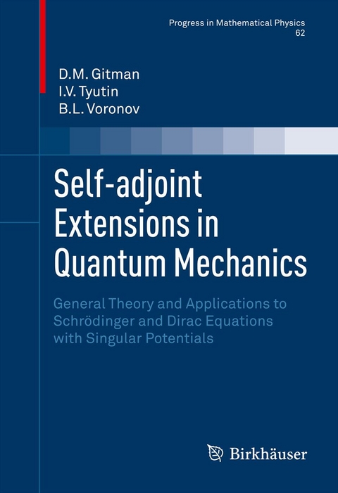 Self-adjoint Extensions in Quantum Mechanics - D.M. Gitman, I.V. Tyutin, B.L. Voronov