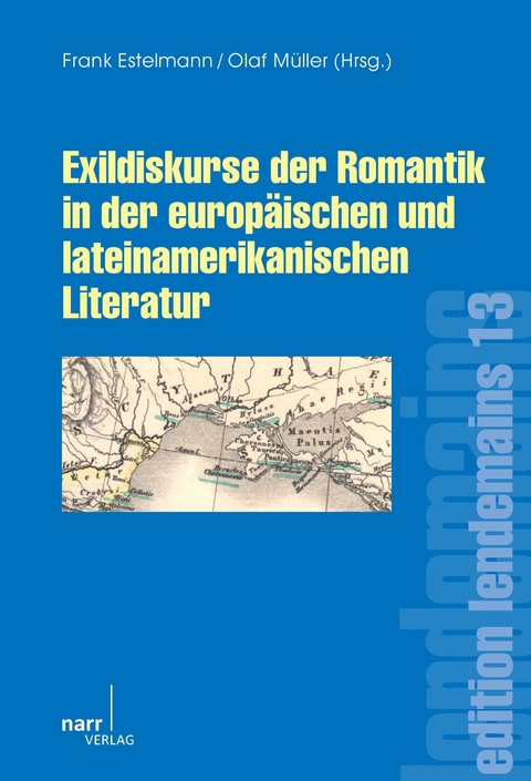 Exildiskurse der Romantik in der europäischen und lateinamerikanischen Literatur - 