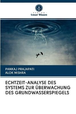 Echtzeit-Analyse Des Systems Zur Überwachung Des Grundwasserspiegels - Pankaj Prajapati, Alok Mishra