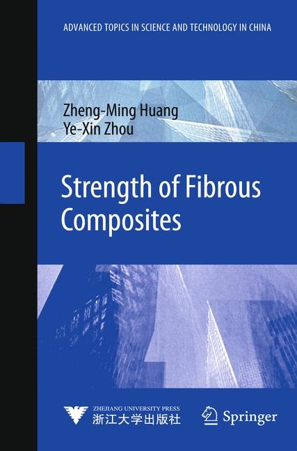Strength of Fibrous Composites - Zheng-Ming Huang, Ye-Xin Zhou