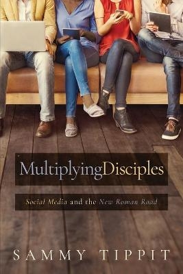 Multiplying Disciples - Sammy Tippit