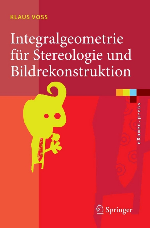 Integralgeometrie für Stereologie und Bildrekonstruktion -  Klaus Voss