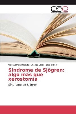 Síndrome de Sjögren - Otto Alemán Miranda, Charles López, José Jardón