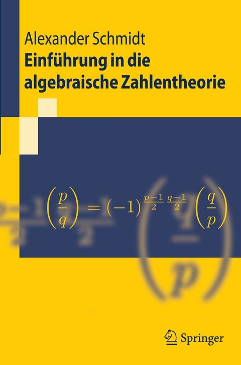 Einführung in die algebraische Zahlentheorie -  Alexander Schmidt