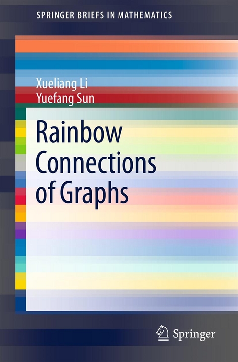 Rainbow Connections of Graphs -  Xueliang Li,  Yuefang Sun