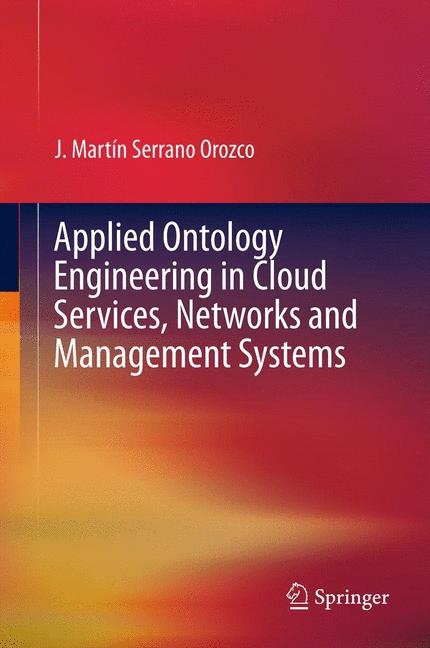 Applied Ontology Engineering in Cloud Services, Networks and Management Systems -  J. MARTIN SERRANO