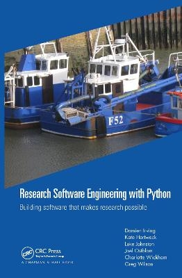 Research Software Engineering with Python - Damien Irving, Kate Hertweck, Luke Johnston, Joel Ostblom, Charlotte Wickham