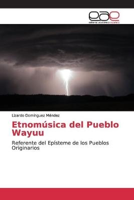 Etnomúsica del Pueblo Wayuu - Lizardo Domínguez Méndez