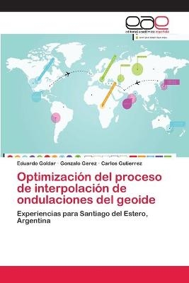 Optimización del proceso de interpolación de ondulaciones del geoide - Eduardo Goldar, Gonzalo Gerez, Carlos Gutierrez
