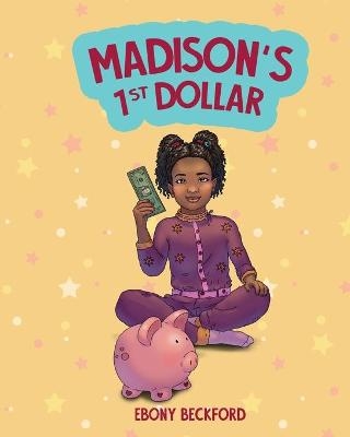 Madison's 1st Dollar - Ebony Beckford