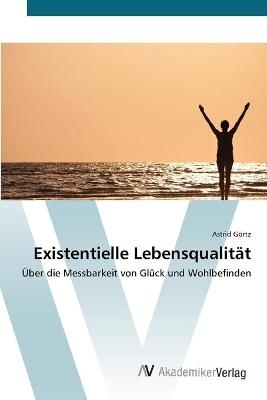 Existentielle LebensqualitÃ¤t - Astrid GÃ¶rtz