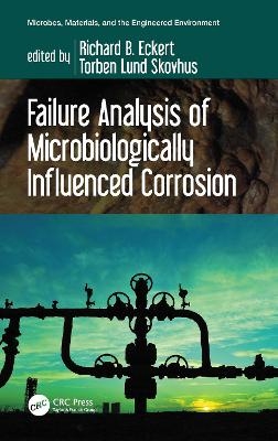 Failure Analysis of Microbiologically Influenced Corrosion - 