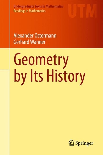 Geometry by Its History -  Alexander Ostermann,  Gerhard Wanner