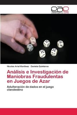 Análisis e Investigación de Maniobras Fraudulentas en Juegos de Azar - Nicolas Ariel Martinez, Daniela Quinteros