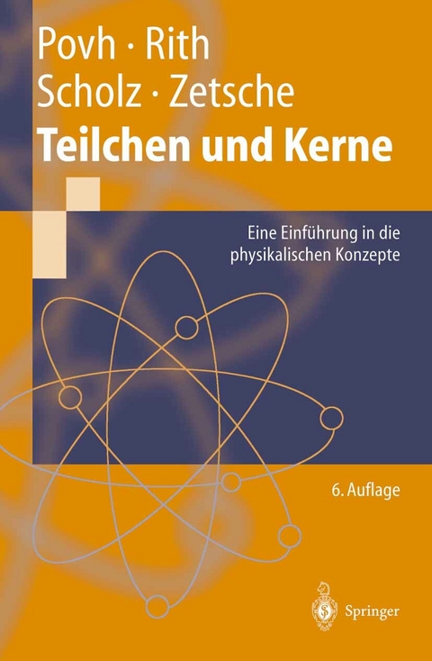 Teilchen und Kerne -  Bogdan Povh,  Klaus Rith,  Christoph Scholz,  Frank Zetsche,  Universität Hamburg