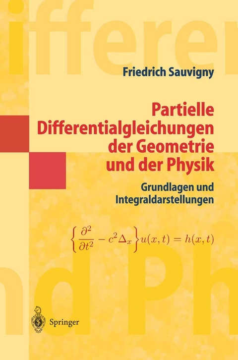 Partielle Differentialgleichungen der Geometrie und der Physik -  Friedrich Sauvigny,  Technische Universität Cottbus