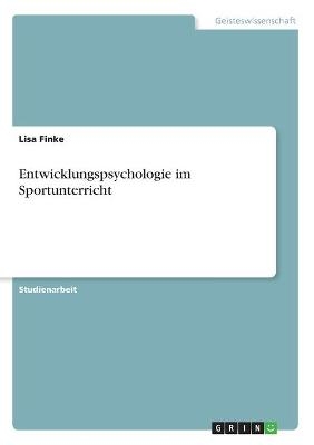 Entwicklungspsychologie im Sportunterricht - Lisa Finke