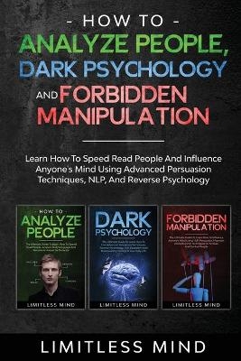 How To Analyze People, Dark Psychology And Forbidden Manipulation - Limitless Mind