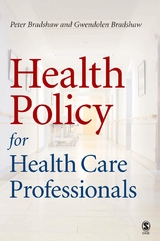 Health Policy for Health Care Professionals - Peter L Bradshaw, Gwendolen Bradshaw