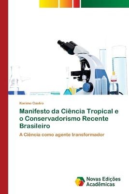 Manifesto da Ciência Tropical e o Conservadorismo Recente Brasileiro - Karime Castro