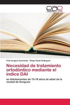 Necesidad de tratamiento ortodóntico mediante el índice DAI - Paúl Vergara Sarmiento, Diego Naula Rodríguez