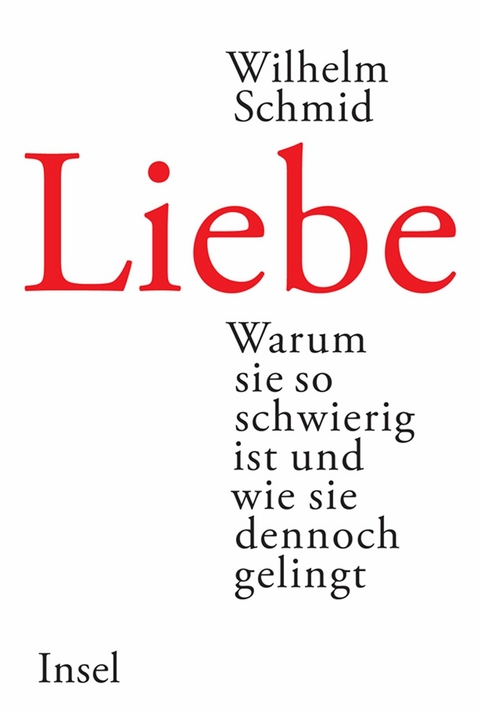 Liebe -  Wilhelm Schmid