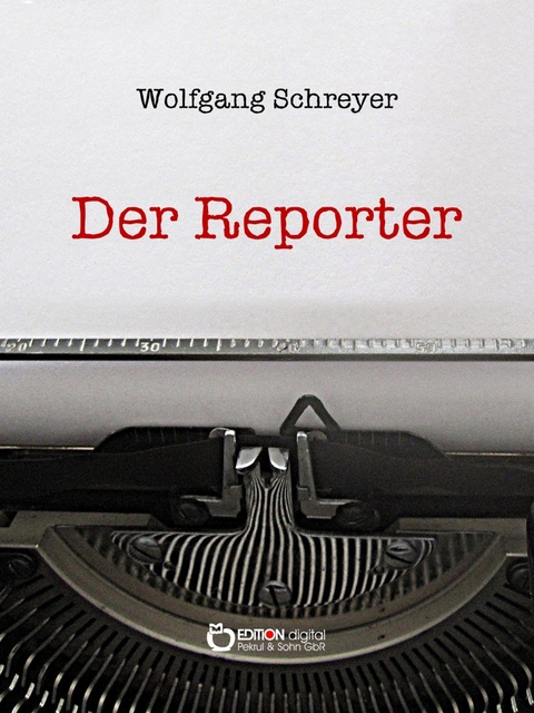 Der Reporter - Wolfgang Schreyer