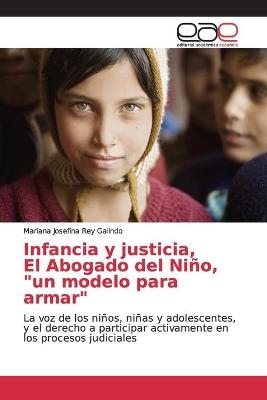 Infancia y justicia, El Abogado del Niño, "un modelo para armar" - Mariana Josefina Rey Galindo