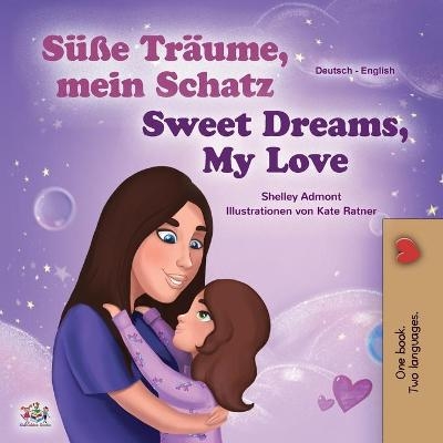 Sweet Dreams, My Love (German English Bilingual Children's Book) - Shelley Admont, KidKiddos Books