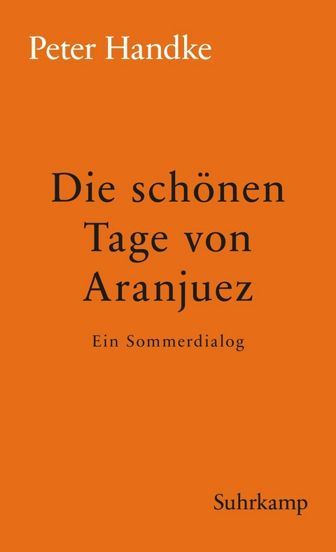 Die schönen Tage von Aranjuez - Peter Handke