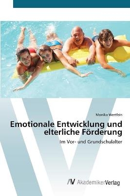 Emotionale Entwicklung und elterliche FÃ¶rderung - Monika Wertfein