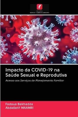 Impacto da COVID-19 na Saúde Sexual e Reprodutiva - Fadoua Bakhadda, Abdellatif Maamri