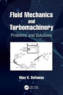 Fluid Mechanics and Turbomachinery - Bijay K Sultanian