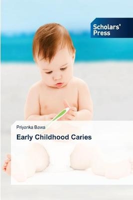 Early Childhood Caries - Priyanka Bawa