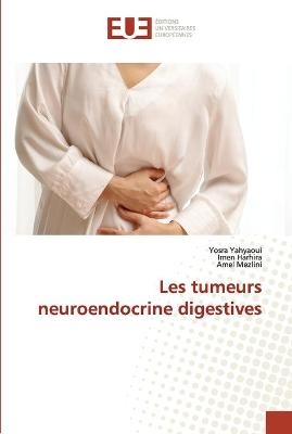 Les tumeurs neuroendocrine digestives - Yosra Yahyaoui, Imen Harhira, amel mezlini