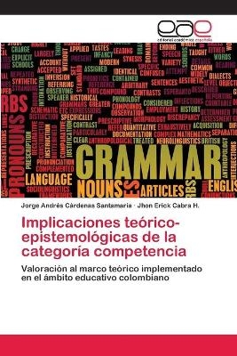 Implicaciones teórico-epistemológicas de la categoría competencia - Jorge Andrés Cárdenas Santamaría, Jhon Erick Cabra H