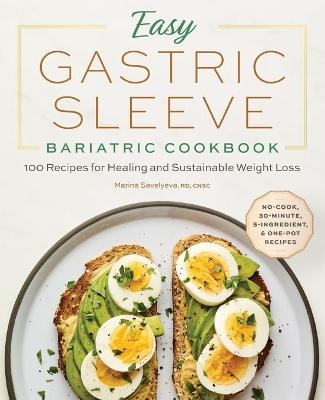 Easy Gastric Sleeve Bariatric Cookbook - Marina Savelyeva