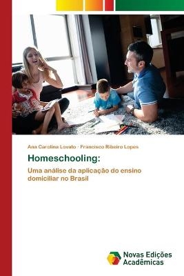 Homeschooling - Ana Carolina Lovato, Francisco Ribeiro Lopes