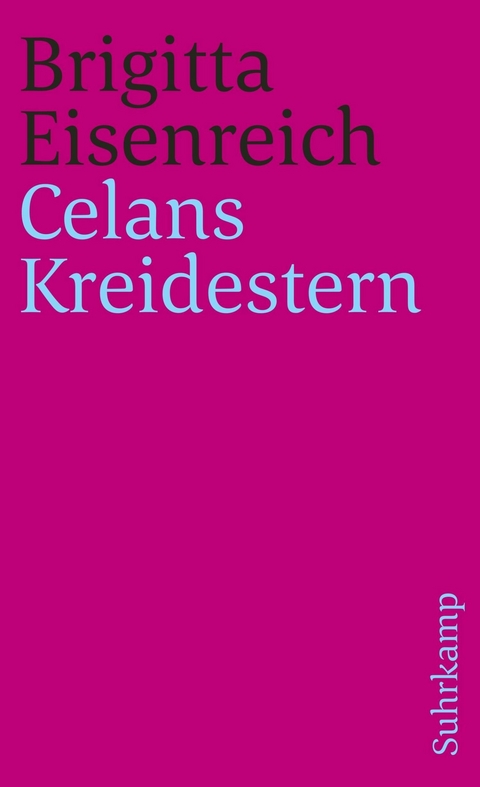 Celans Kreidestern -  Brigitta Eisenreich