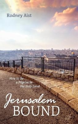 Jerusalem Bound - Rodney Aist