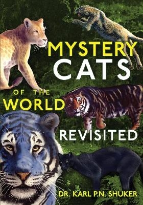 Mystery Cats of the World Revisited - Karl P N Shuker