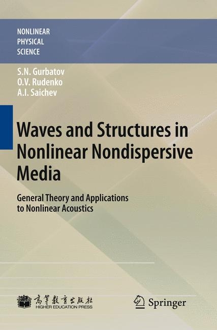 Waves and Structures in Nonlinear Nondispersive Media - Sergey Nikolaevich Gurbatov, Oleg Vladimirovich Rudenko, A.I. Saichev