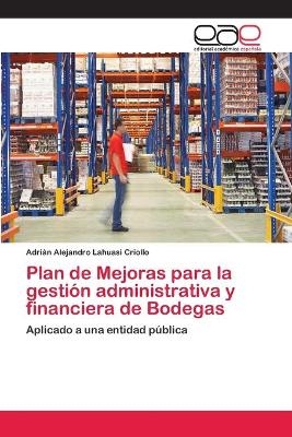 Plan de Mejoras para la gestión administrativa y financiera de Bodegas - Adrián Alejandro Lahuasi Criollo