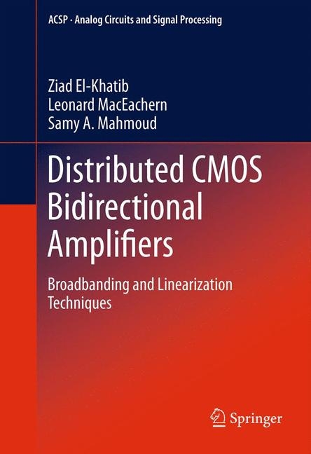 Distributed CMOS Bidirectional Amplifiers -  Ziad El-Khatib,  Leonard MacEachern,  Samy A. Mahmoud