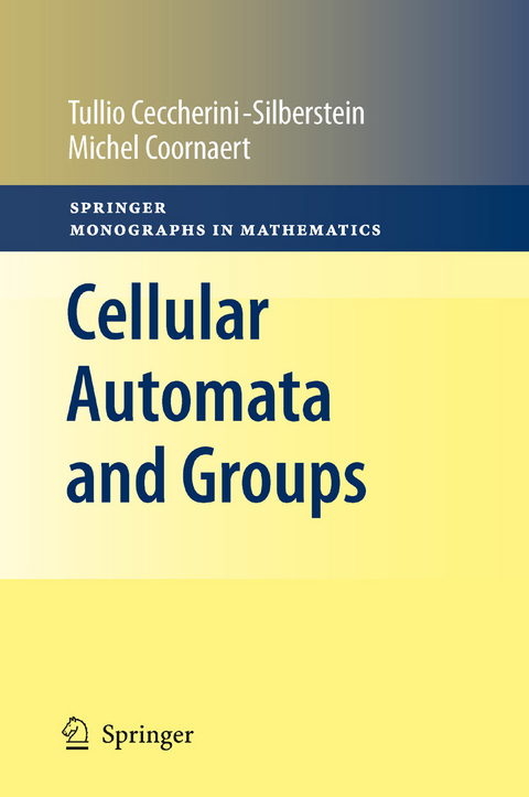 Cellular Automata and Groups -  Tullio Ceccherini-Silberstein,  Michel Coornaert