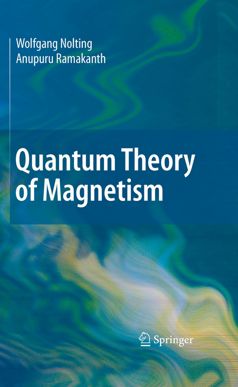 Quantum Theory of Magnetism -  Wolfgang Nolting,  Anupuru Ramakanth