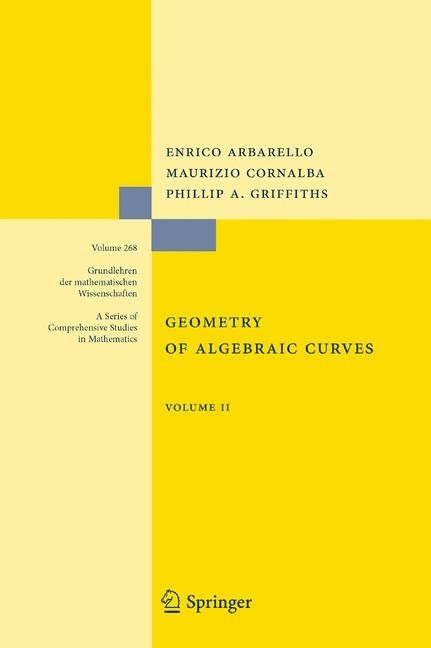Geometry of Algebraic Curves -  Enrico Arbarello,  Maurizio Cornalba,  Phillip A. Griffiths